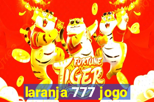 laranja 777 jogo